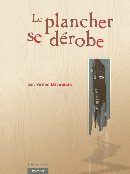 Title details for Le plancher se dérobe by Guy Armel Bayegnak - Available